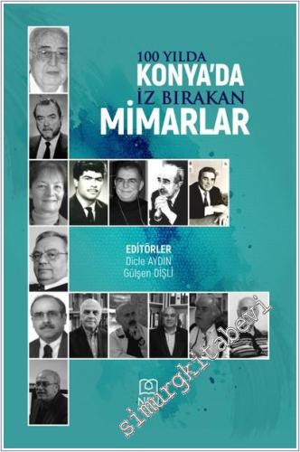 100 Yılda Konya'da İz Bırakan Mimarlar -        2025