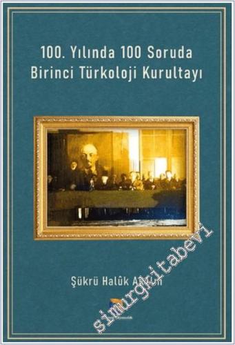 100. Yılında 100 Soruda Birinci Türkoloji Kurultayı - 2025