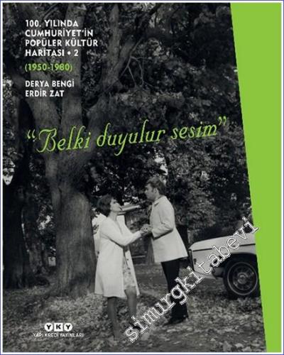 100. Yılında Cumhuriyet'in Popüler Kültür Haritası Cilt 2 (1950 – 1980) Belki Duyulur Sesim CİLTLİ  -        2023