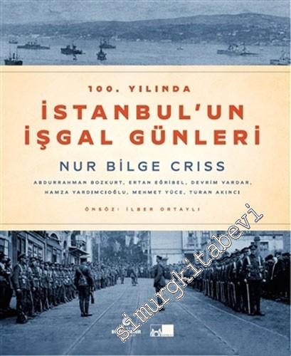 100. Yılında İstanbul'un İşgal Günleri CİLTLİ