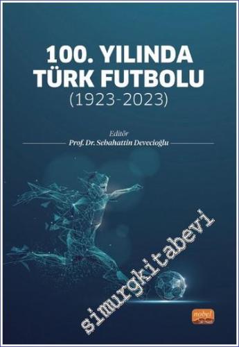 100. Yılında Türk Futbolu: 1923 - 2023 - 2023