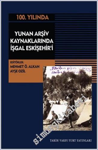 100. Yılında Yunan Arşiv Kaynaklarında İşgal Eskişehir'i  -        2023