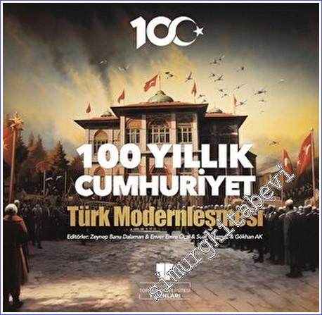 100 Yıllık Cumhuriyet: Türk Modernleşmesi - 2023