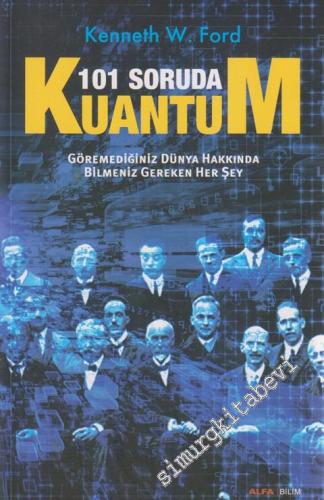 101 Soruda Kuantum: Göremediğiniz Dünya Hakkında Bilmeniz Gereken Her Şey -        2022