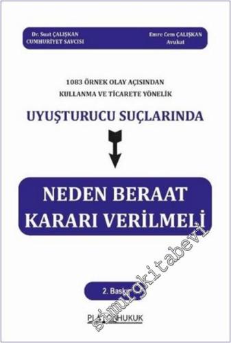 1083 Örnek Olay Açısından Kullanma Ve Ticarete Yönelik Uyuşturucu Suçlarında Neden Beraat Kararı Verilmeli -        2025