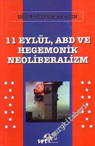 11 Eylül, ABD ve Hegemonik Neoliberalizm