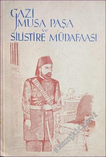 Gazi Muşa Paşa ve Silistire Müdafaası -        1950