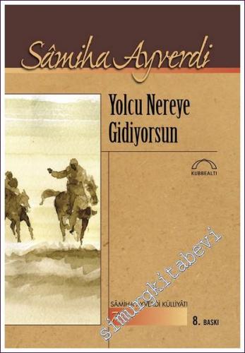 Yolcu, Nereye Gidiyorsun...
