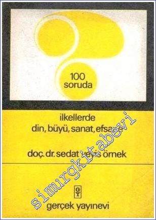 100 Soruda İlkellerde Din Büyü Sanat Efsane -        1971