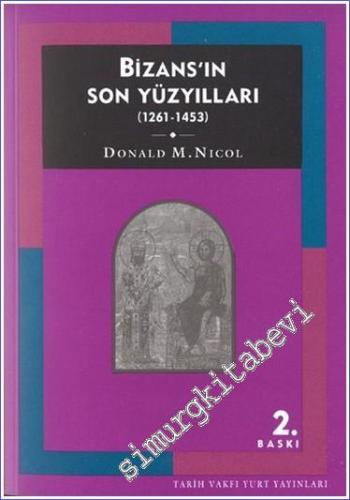 Bizans'ın Son Yüzyılları (1261 - 1463)