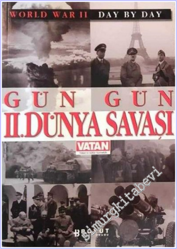 Gün Gün 1. Dünya Savaşı - Gün Gün 2. Dünya Savaşı -World War Day By Da