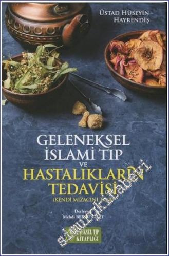 Geleneksel İslami Tıp ve Hastalıkların Tedavisi : Kendi Mizacını Tanı -        2021