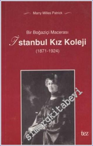 Bir Boğaziçi Macerası: İstanbul Kız Koleji ( 1871 - 1924 )