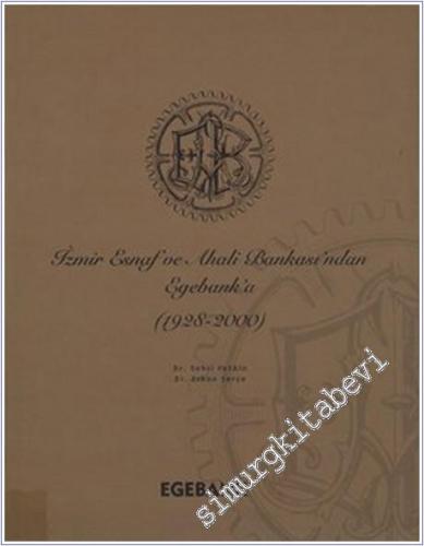 İzmir Esnaf ve Ahali Bankası'ndan Egebank'a 1928 - 2000 -        2001