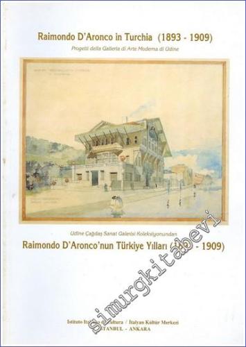 Raimondo d'Aronco in Turchia (1893 - 1909) = Raimondo D'Aronco'nun Tür