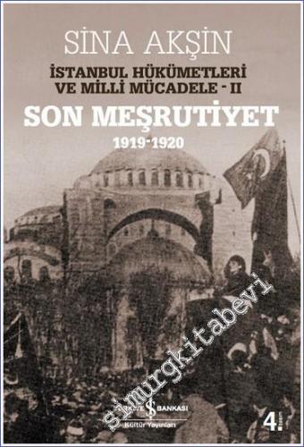 İstanbul Hükümetleri ve Milli Mücadele 2: Son Meşrutiyet 1919 - 1920