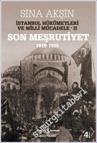 Son Meşrutiyet 1919 - 1920 : İstanbul Hükümetleri ve Milli Mücadele 2 -        2021