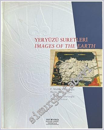 Yeryüzü Suretleri: F. Muhtar Katırcıoğlu Harita Koleksiyonu = Images of the Earth: F. Muhtar Katırcıoğlu Map Collection -        2000