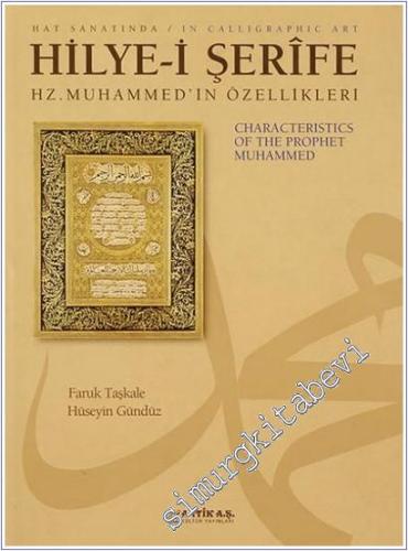 Hat Sanatında Hilye-i Şerife: Hz. Muhammed'in Özellikleri = In Calligraphic Art Hilye-i Serife : Characteristics of the Prophet Muhammed -        2006