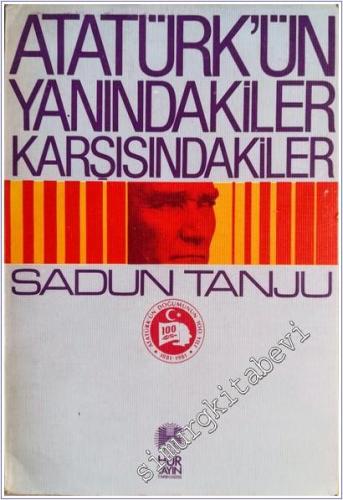 Atatürk'ün Yanındakiler Karşısındakiler -        1981