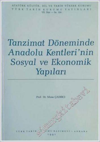 Tanzimat Döneminde Anadolu Kentleri'nin Sosyal ve Ekonomik Yapısı -        1991