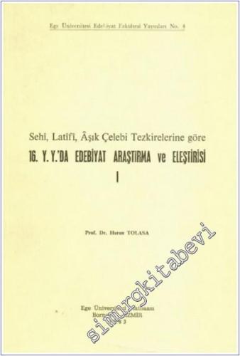 Sehi Latifi Aşık Çelebi Tezkirelerine Göre 16. Yüzyılda Edebiyat Araştırma ve Eleştirisi 1 -        1983