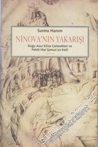 Ninova'nın Yakarışı: Doğu Asur Kilise Gelenekleri ve Patrik Mar Şamun'