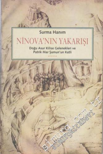 Ninova'nın Yakarışı: Doğu Asur Kilise Gelenekleri ve Patrik Mar Şamun'un Katli -        1996