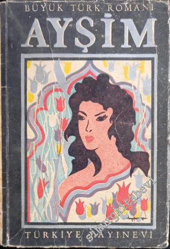 Ayşim : Büyük Türk Romanı -        1962