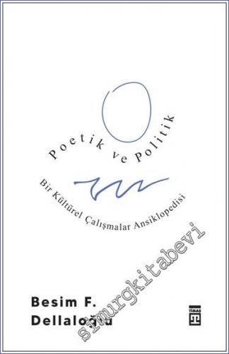 Poetik ve Politik: Bir Kültürel Çalışmalar Ansiklopedisi - 2022