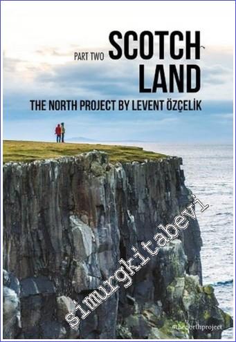 Scotchland - Part Two: The North Project by Levent Özçelik