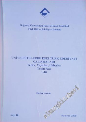 Üniversitelerde Eski Türk Edebiyatı Çalışmaları: Tezler, Yayınlar, Haberler Toplu Sayı 1-10 -        2000
