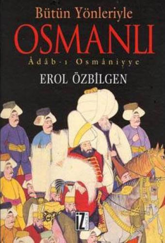 Bütün Yönleriyle Osmanlı: Adab-ı Osmaniyye