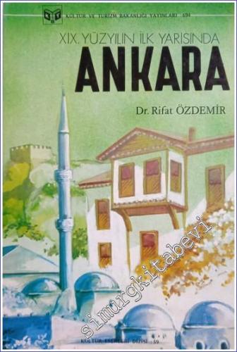19. Yüzyılın İlk Yarısında Ankara: Fiziki, Demografik, İdari ve Sosyo-