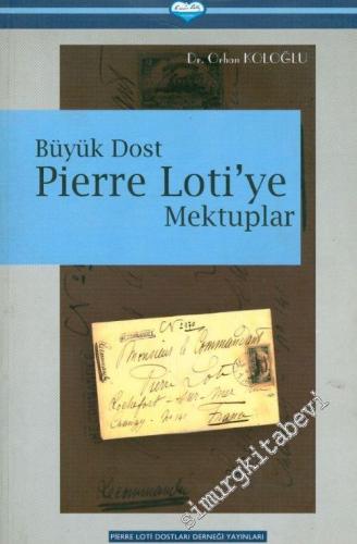 Büyük Dost Pierre Loti'ye Mektuplar -        2001