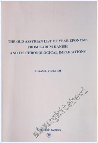 The Old Assyrian List of Year Eponyms from Karum Kanish and its Chrono