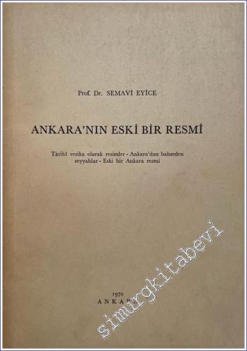 Ankara'nın Eski Bir Resmi: Tarihi Vesika Olarak Resimler - Ankara'dan Bahseden Seyyahlar - Eski Bir Ankara Resmi -        1972