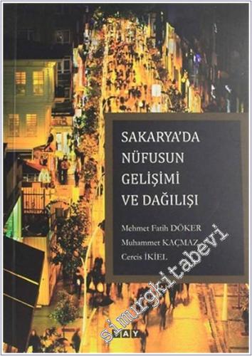 Sakarya'da Nüfusun Gelişimi ve Dağılışı -        2018