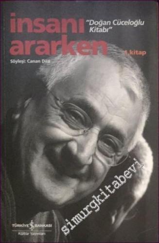 İnsanı Ararken: “Doğan Cüceloğlu Kitabı” 1 -        2005