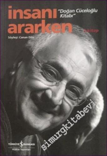 İnsanı Ararken: “Doğan Cüceloğlu Kitabı” 2 -        2005