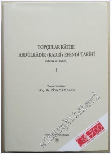 Topçular Katibi Abdülkadir ( Kadri ) Efendi Tarihi - Metin ve Tahlil 2