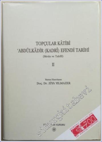 Topçular Katibi Abdülkadir ( Kadri ) Efendi Tarihi - Metin ve Tahlil 2