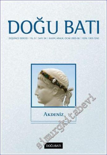 Doğu Batı: Üç Aylık Düşünce Dergisi, Dosya: Akdeniz - Sayı: 34    Yıl: 9  Kasım, Aralık, Ocak 2005
