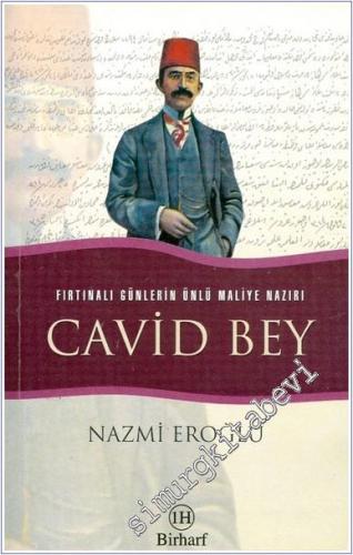 Fırtınalı Günlerin Ünlü Maliye Nazırı Cavid Bey