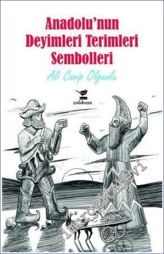 Anadolu'nun Deyimleri Terimleri Sembolleri  -        2019