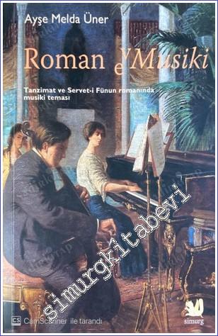 Roman ve Musiki: Tanzimat ve Servet - i Fünun Romanında Musiki Teması