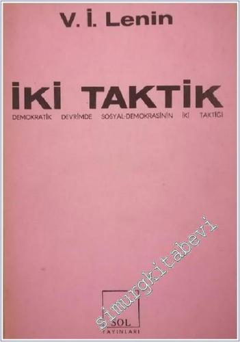 İki Taktik : Demokratik Devrimde Sosyal Demokrasinin İki Taktiği -