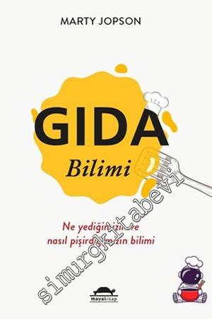 Gıda Bilimi: Ne Yediğimizin ve Nasıl Pişirdiğimizin Bilimi -        2020