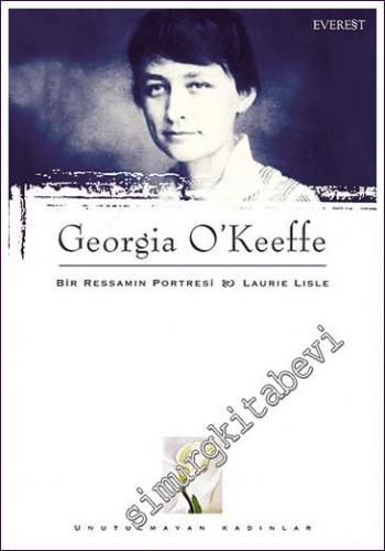 Georgia O'Keeffe: Bir Ressamın Portresi