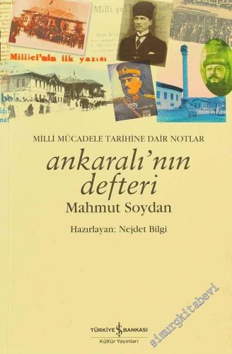 Ankaralı'nın Defteri: Milli Mücadele Tarihine Dair Notlar -        2007